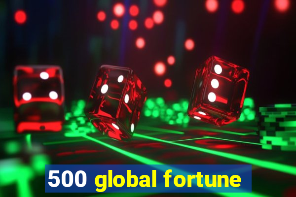 500 global fortune