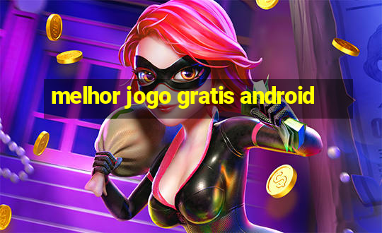 melhor jogo gratis android