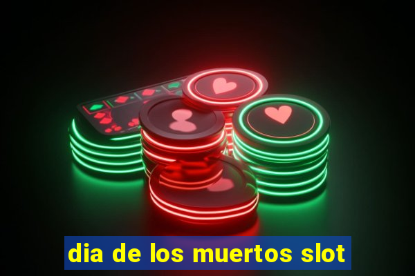 dia de los muertos slot