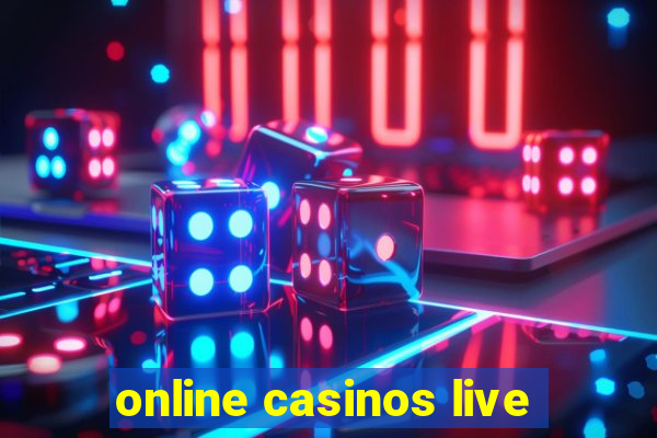 online casinos live