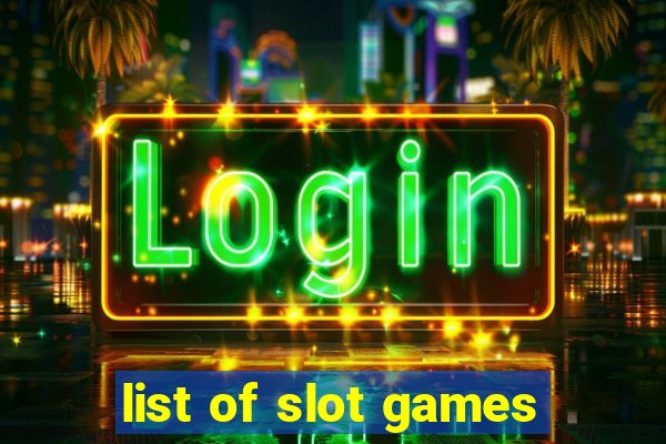 list of slot games