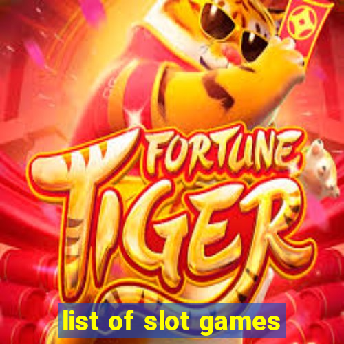 list of slot games