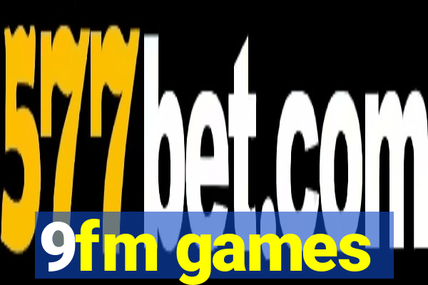 9fm games