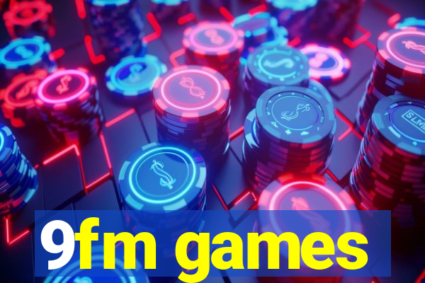 9fm games