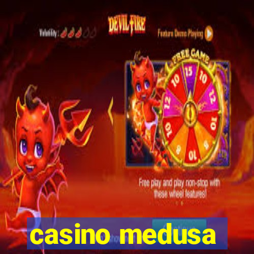 casino medusa