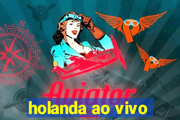 holanda ao vivo