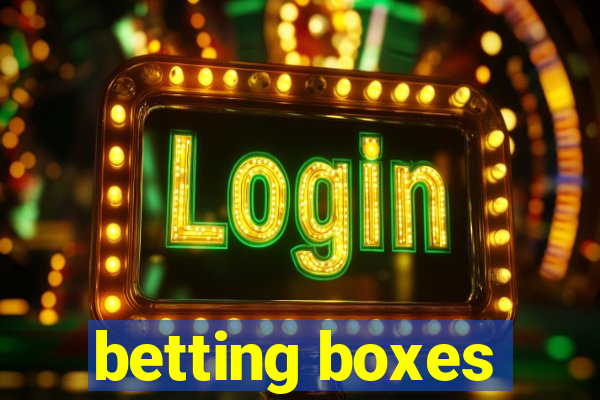 betting boxes