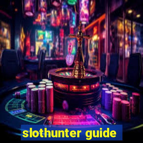 slothunter guide