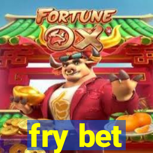 fry bet