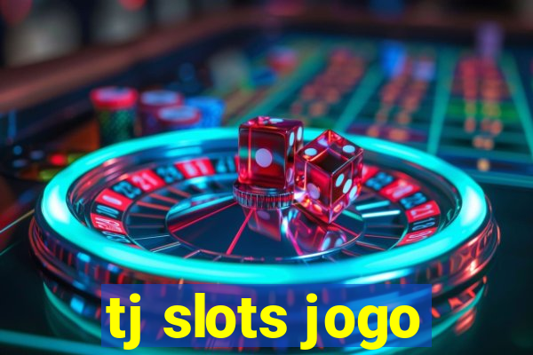 tj slots jogo