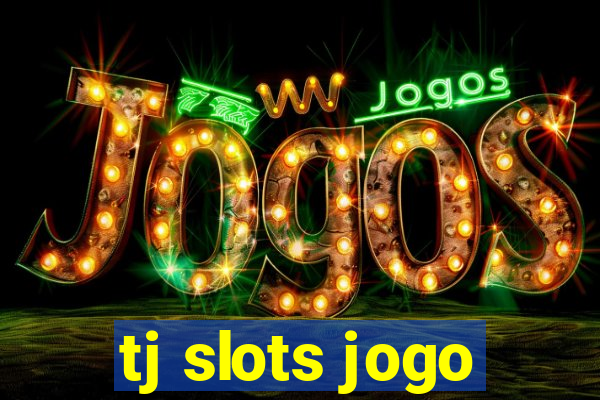 tj slots jogo