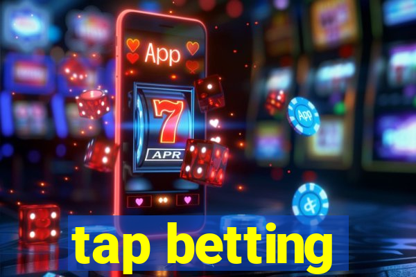 tap betting