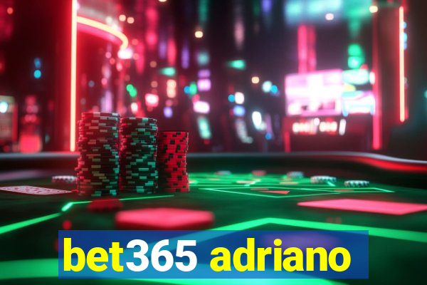 bet365 adriano