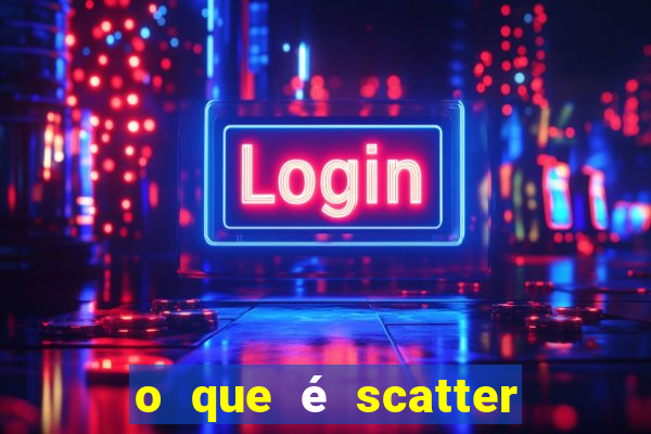 o que é scatter no jogo do tigre