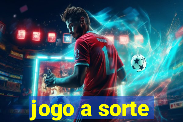 jogo a sorte