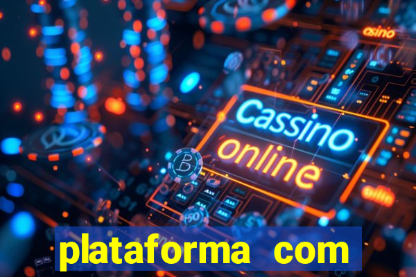 plataforma com b?nus no cadastro