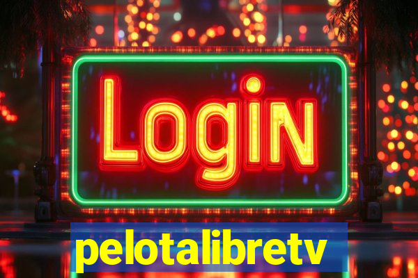 pelotalibretv