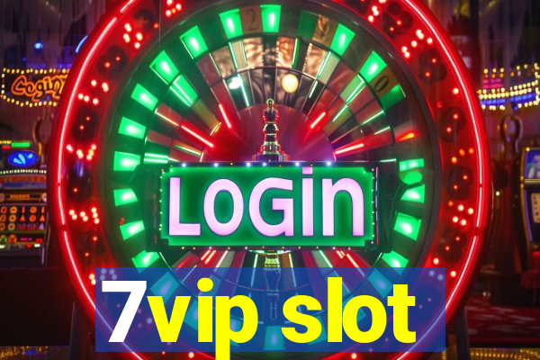 7vip slot