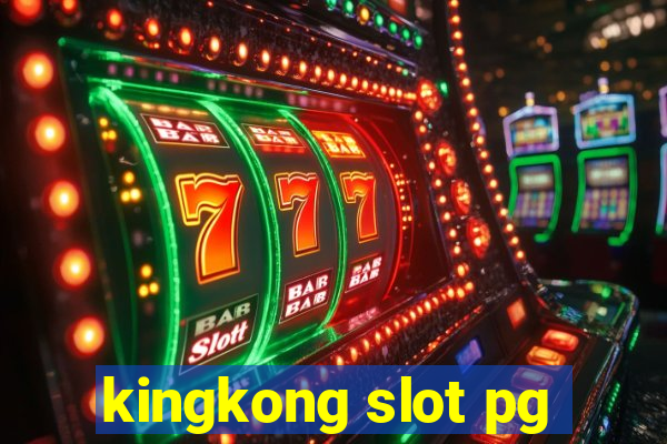 kingkong slot pg