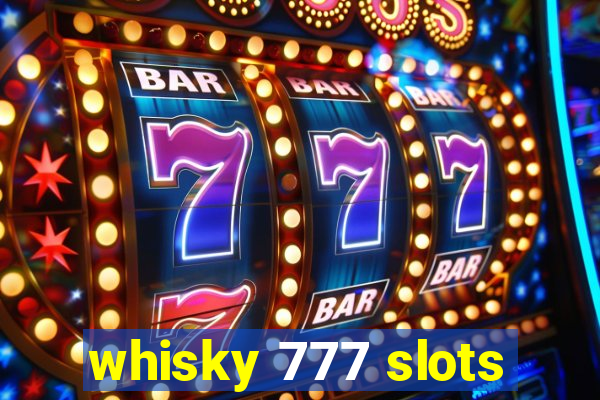 whisky 777 slots