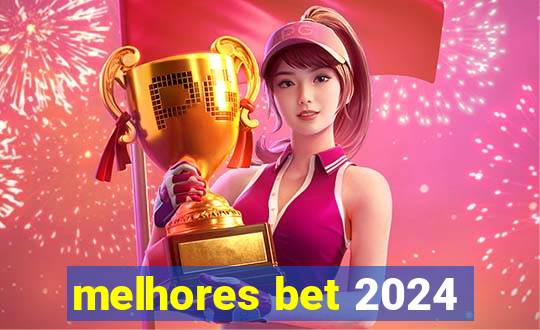 melhores bet 2024