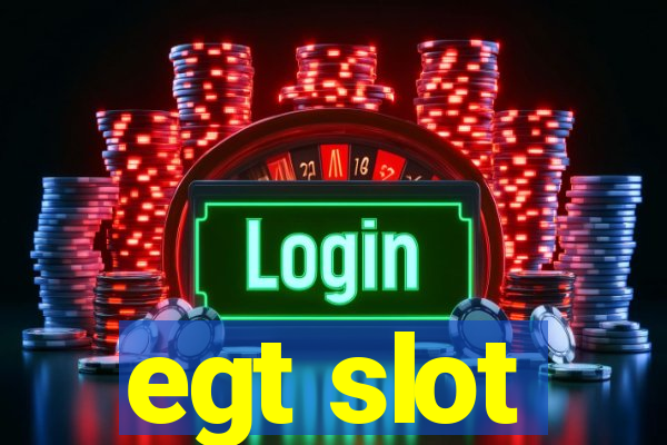 egt slot