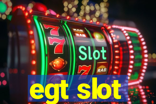 egt slot