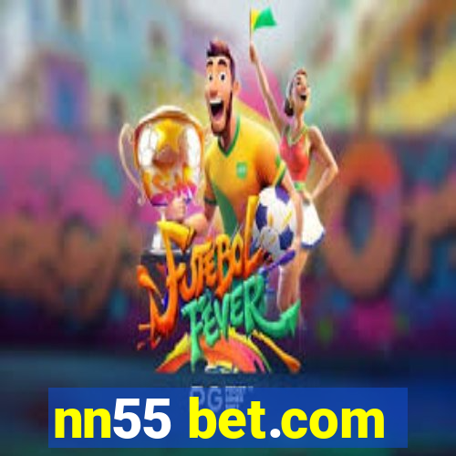 nn55 bet.com