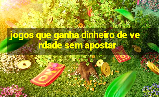 jogos que ganha dinheiro de verdade sem apostar