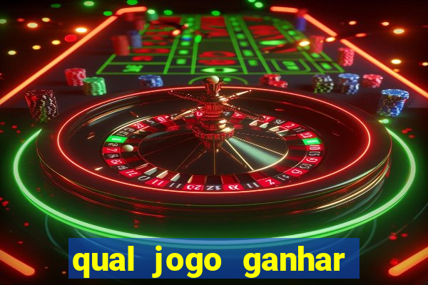 qual jogo ganhar dinheiro sem depositar nada