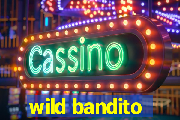 wild bandito