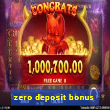 zero deposit bonus