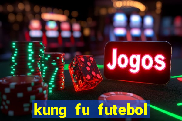 kung fu futebol clube assistir online