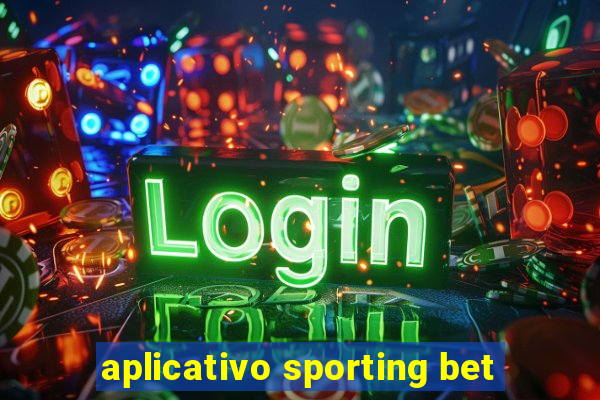 aplicativo sporting bet