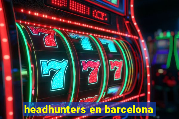 headhunters en barcelona