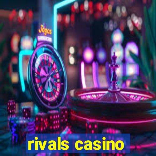 rivals casino