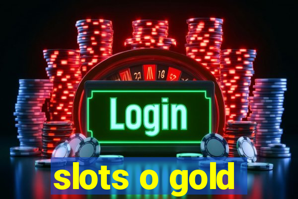 slots o gold