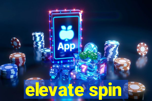 elevate spin