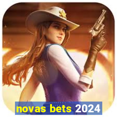 novas bets 2024