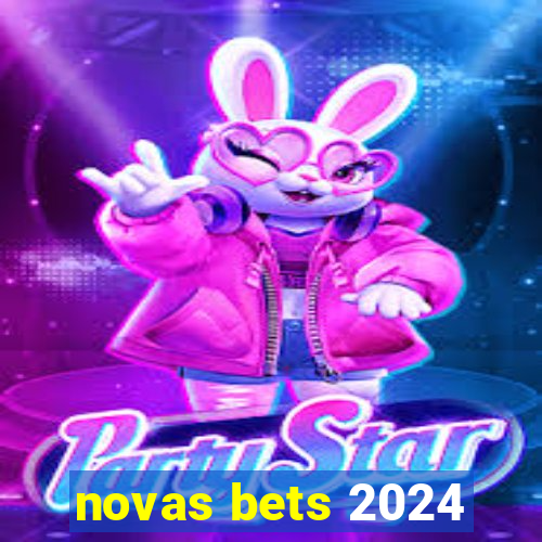 novas bets 2024