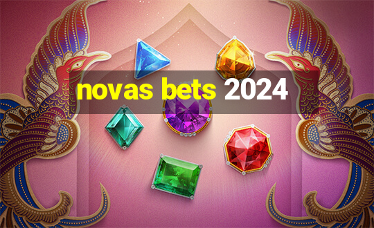 novas bets 2024