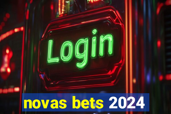 novas bets 2024