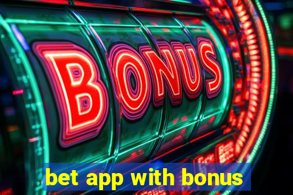 bet app with bonus