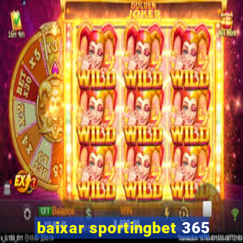 baixar sportingbet 365