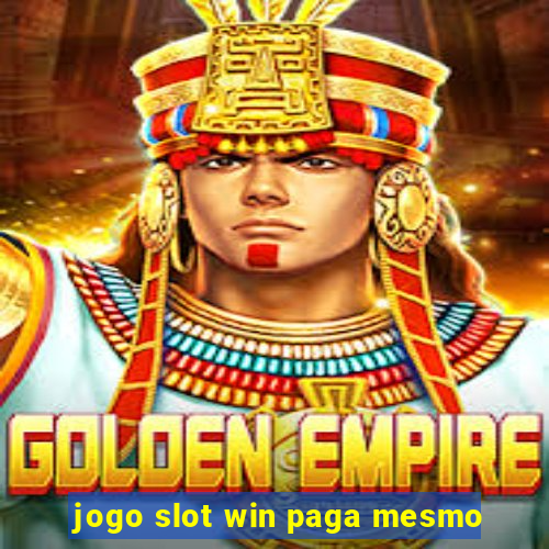 jogo slot win paga mesmo