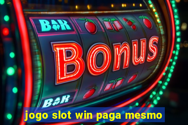 jogo slot win paga mesmo