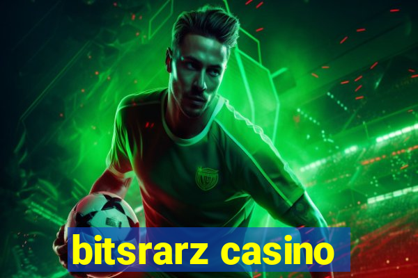 bitsrarz casino