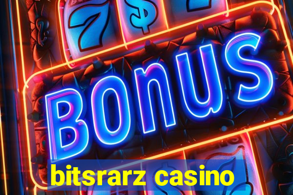 bitsrarz casino