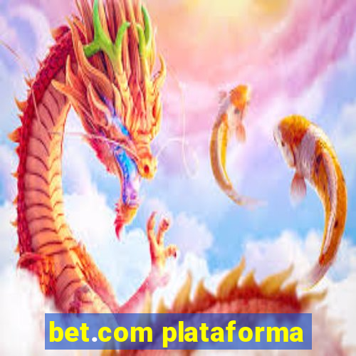 bet.com plataforma