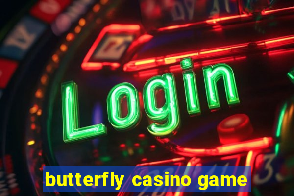 butterfly casino game